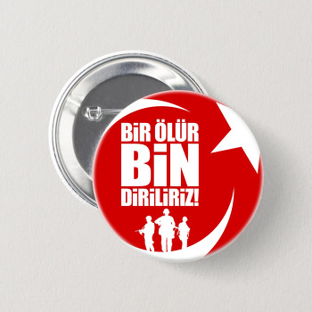 Bir Ölür Bin Diriliriz Temalı İğneli Buton Rozet